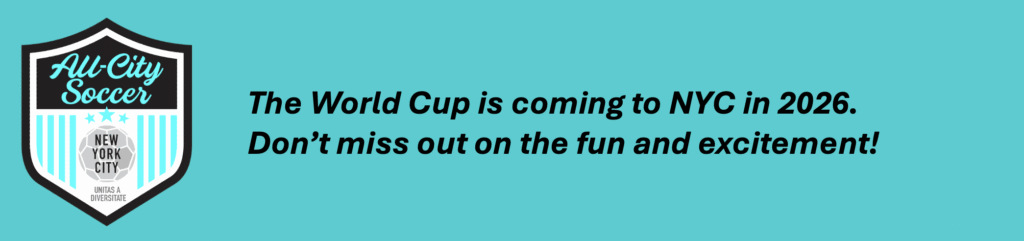 All-City Soccer banner with 2026 World Cup Coming Soon to NYC